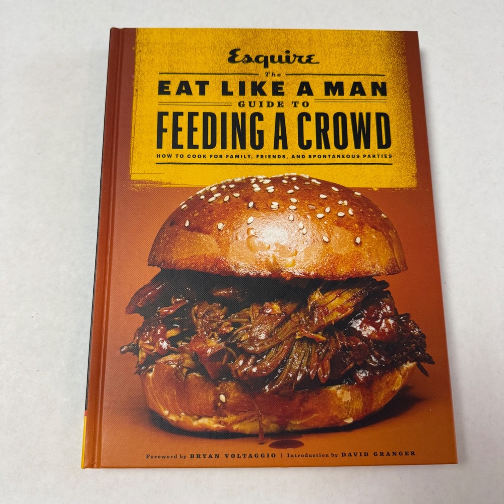 Esquire‎ The Eat Like a Man Guide to Feeding a Crowd Hardcover Cookbook 2015